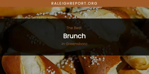 The Absolute Best Brunch in Greensboro