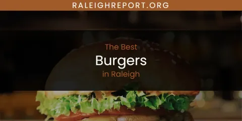 Ranked: Best Burgers in Raleigh