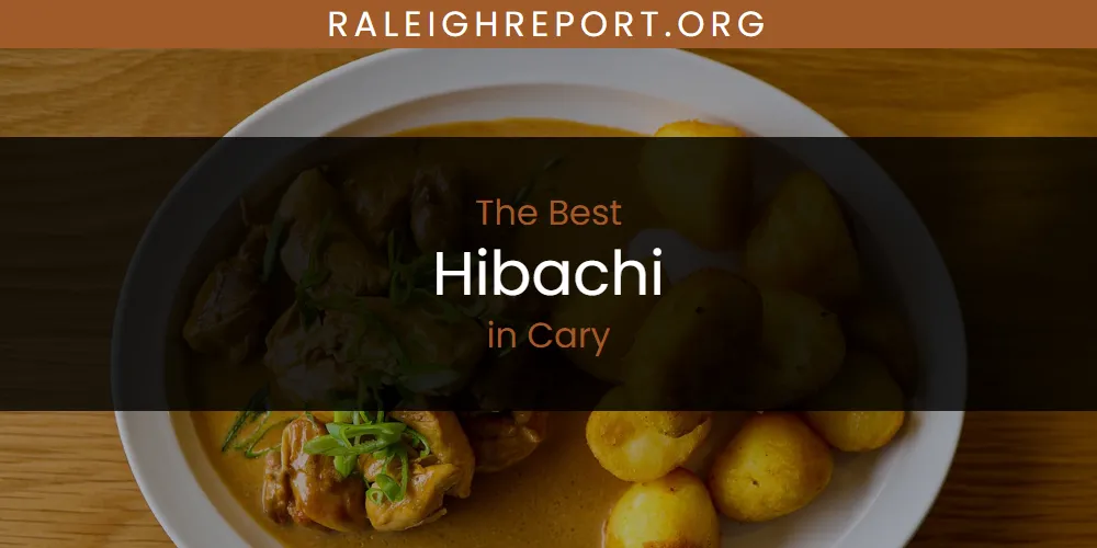 The Top-Rated Hibachi in Cary