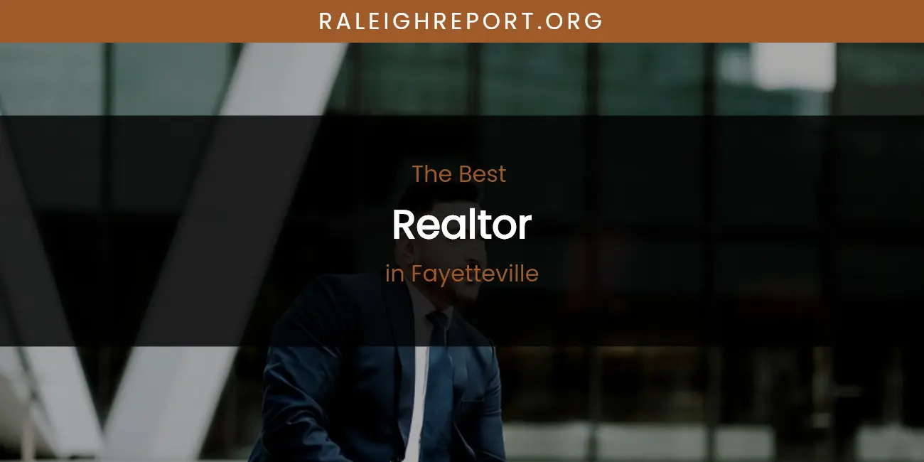 The Absolute Best Realtor in Fayetteville featured